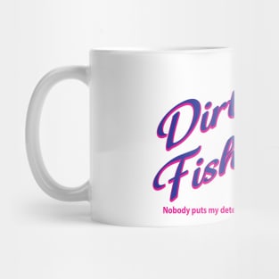 Dirty fishing nobody puts my detector in the corner! Mug